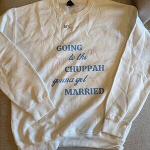 “Going to the Chuppah Gonna Get Married” Crewneck Sweatshirt – Size M